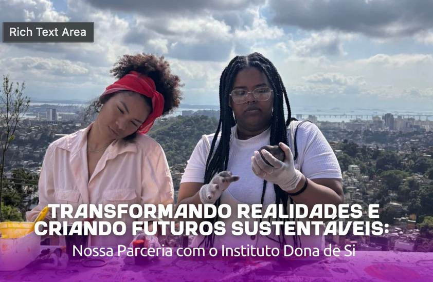 Transformando Realidades e Criando Futuros Sustentáveis: Nossa Parceria com o Instituto Dona de Si